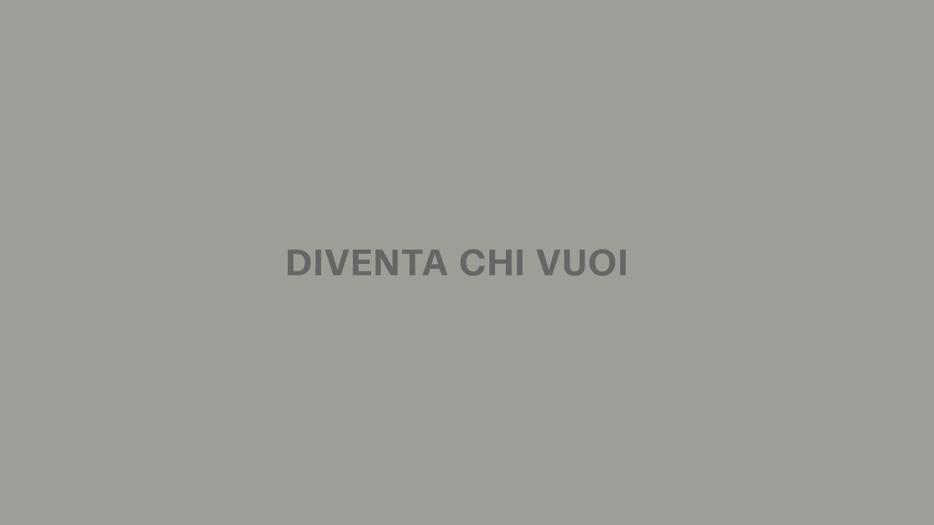 Diventa Chi Vuoi